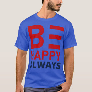 Seien Sie glücklich, immer ein SLove SConfidence Z T-Shirt