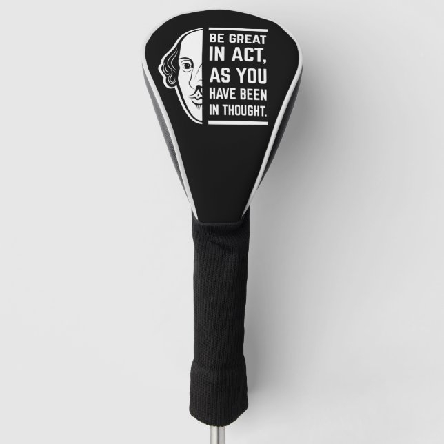 Seien Sie großartig in der Tat Shakespeare dieses  Golf Headcover (Vorderseite)