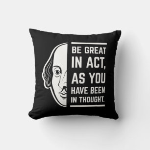 Seien Sie großartig in der Tat Shakespeare dieses  Kissen