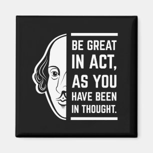 Seien Sie großartig in der Tat Shakespeare dieses  Magnet