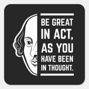 Seien Sie großartig in der Tat Shakespeare dieses  Quadratischer Aufkleber