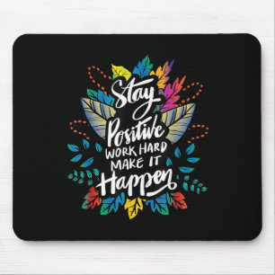 Seien Sie gut arbeiten hart, damit es geschieht Co Mousepad