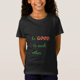 Seien Sie gut zu einander - inspirierend T-Shirt