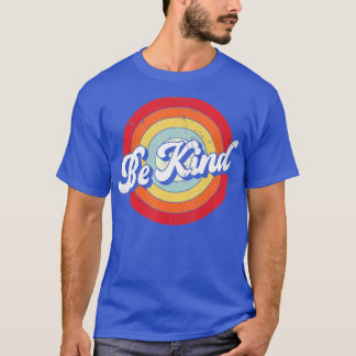 Seien Sie gütige Frauen Positive Inspiration Kindn T-Shirt