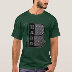 Seien Sie harter T - Shirt