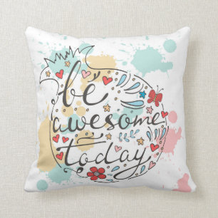 Seien Sie heute fantastisch Kissen