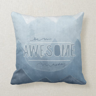 Seien Sie heute fantastisch Kissen