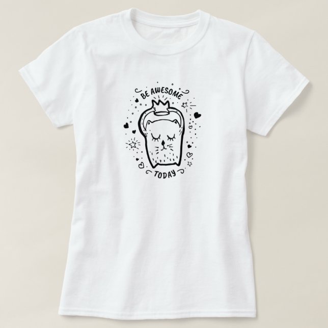 Seien Sie heute Phantastisch T - Shirt (Design vorne)