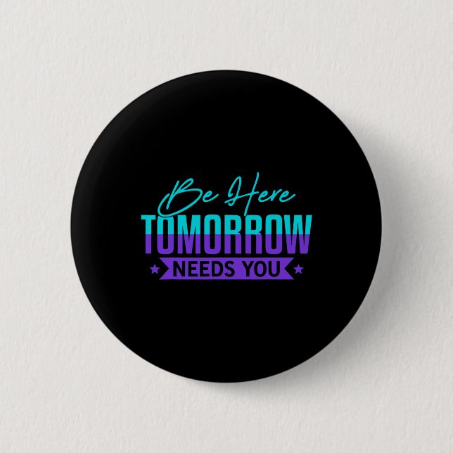 Seien Sie hier Morgen Selbstmordprävention Geschen Button (Vorderseite)