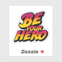 Seien Sie Ihr Held-Design-Sticker Aufkleber