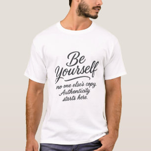 Seien Sie Ihr selbst inspirierendes Zitat Typograf T-Shirt