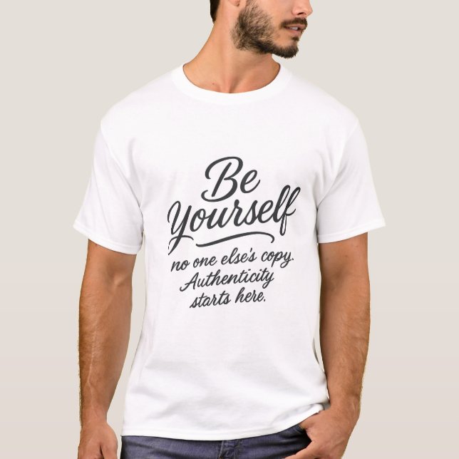 Seien Sie Ihr selbst inspirierendes Zitat Typograf T-Shirt (Vorderseite)