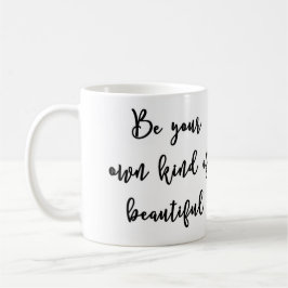 Seien Sie Ihre eigene Art der schönen Tasse