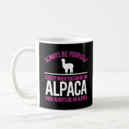 Seien Sie immer ein Alpaka-lustige Alpakas Kaffeetasse