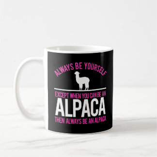 Seien Sie immer ein Alpaka-lustige Alpakas Kaffeetasse
