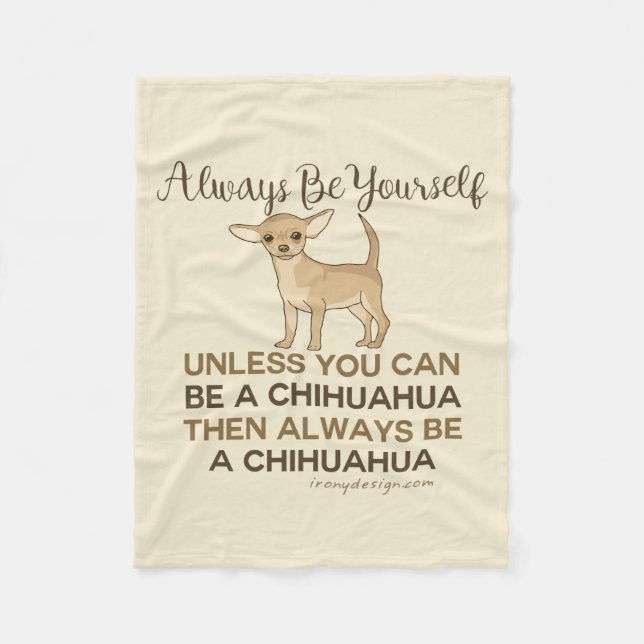 Seien Sie immer ein Chihuahua Fleecedecke (Vorderseite)