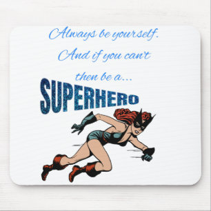 SEIEN SIE IMMER EIN SUPERHELD MOUSEPAD