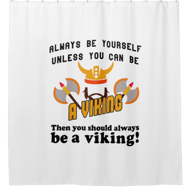 Seien Sie immer ein Viking Duschvorhang (Vorderseite)