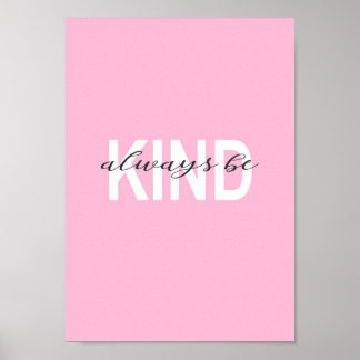 Seien Sie immer freundlich Typografie mit rosa Hin Poster