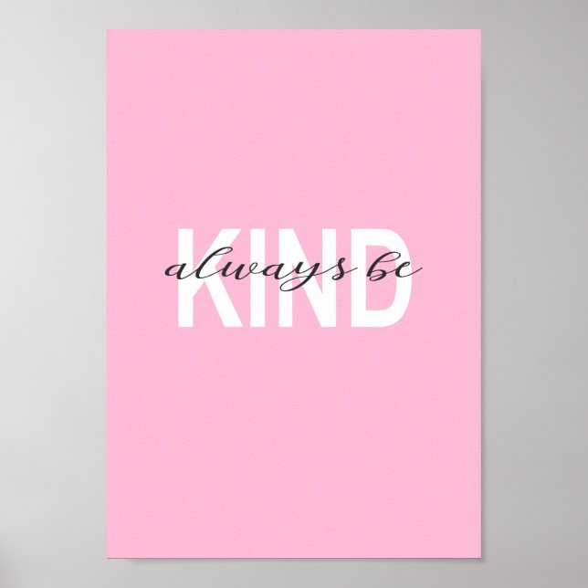 Seien Sie immer freundlich Typografie mit rosa Hin Poster (Vorne)