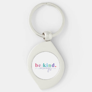 Seien Sie immer gütig Männer Kinder Letter Print I Schlüsselanhänger