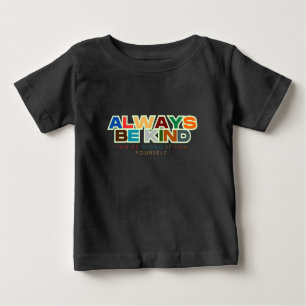Seien Sie immer gütige Zitate Unisex / Erwachsene Baby T-shirt