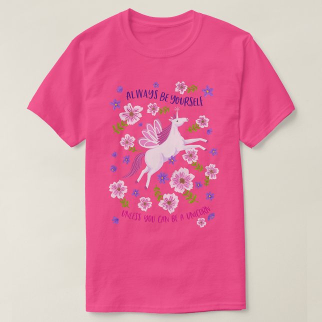 Seien Sie immer Ihr Einhorn T-Shirt (Design vorne)