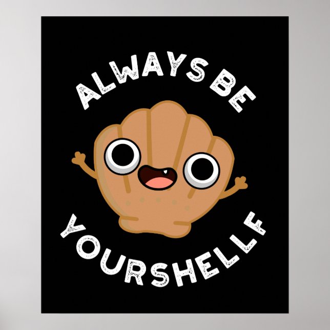 Seien Sie immer Ihre Schale positive Muschel pun D Poster (Vorne)