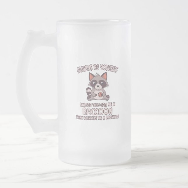 Seien Sie immer Raccoon Mattglas Bierglas (Links)