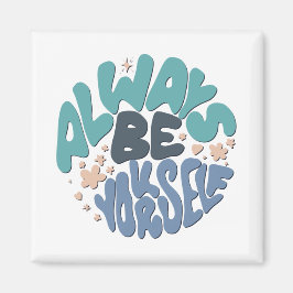 Seien Sie immer selbst - Blue Positive Zitat Magnet