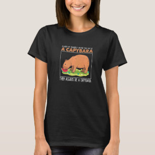 Seien Sie immer selbst, es sei denn, Sie können Ca T-Shirt