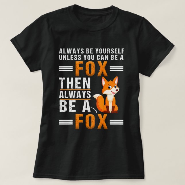 Seien Sie immer selbst, es sei denn, Sie können ei T-Shirt (Design vorne)