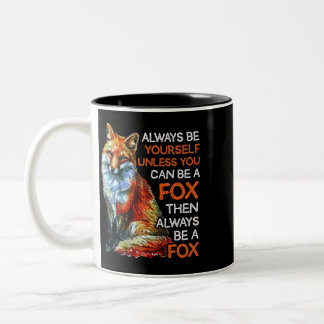 Seien Sie immer selbst, es sei denn, Sie können ei Zweifarbige Tasse
