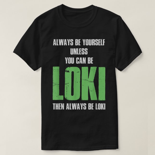 Seien Sie immer selbst, es sei denn, Sie können Lo T-Shirt (Design vorne)
