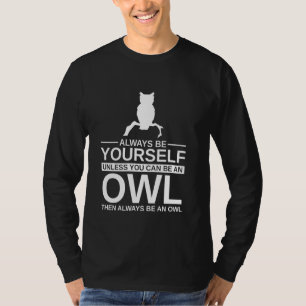 Seien Sie immer selbst für Männer, Frauen haben ei T-Shirt