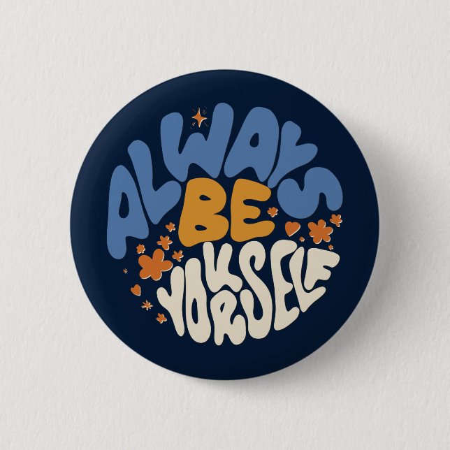 Seien Sie immer selbst - Motivierend Button (Vorderseite)