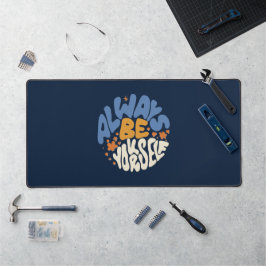 Seien Sie immer selbst - Motivierend Schreibtischunterlage