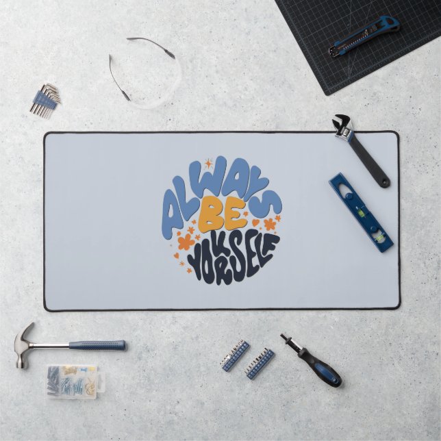 Seien Sie immer selbst - Motivierend Zitat Schreibtischunterlage (Arbeitsplatz)