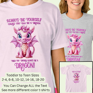 Seien Sie immer selbst, wenn Sie kein DRAGON sein  T-Shirt