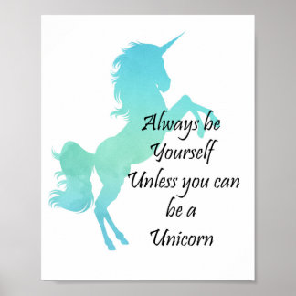 Seien Sie immer selbst, wenn Sie kein Einhorn sein Poster