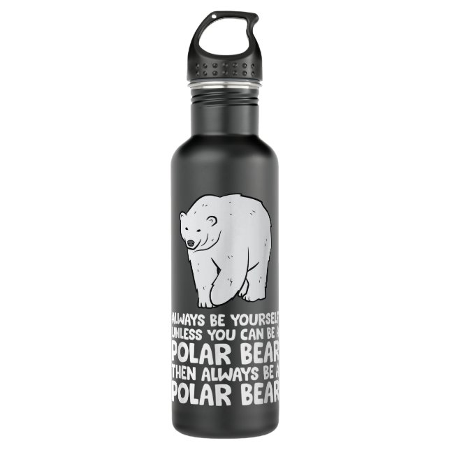Seien Sie immer selbst, wenn Sie kein Eisbär sein  Edelstahlflasche (Vorderseite)