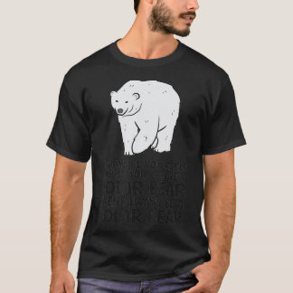 Seien Sie immer selbst, wenn Sie kein Eisbär sein T-Shirt