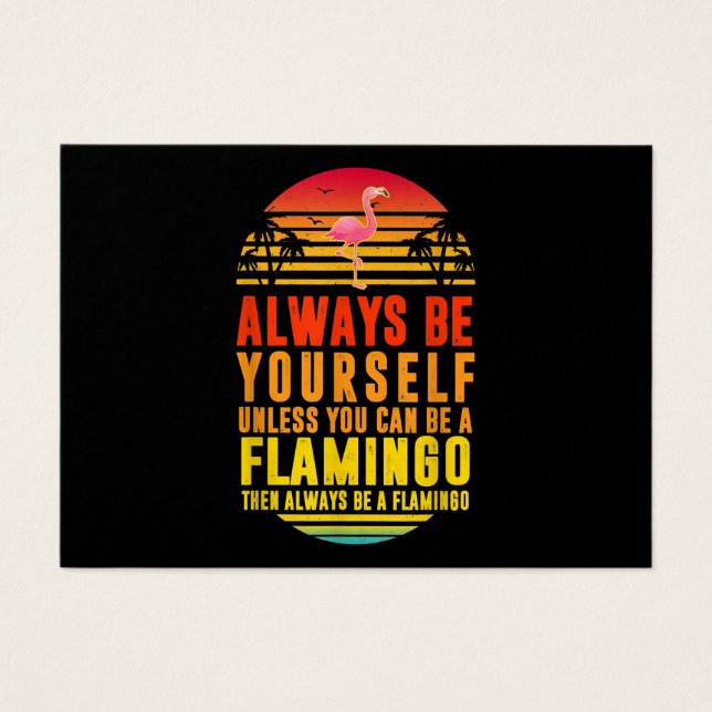 Seien Sie immer selbst, wenn Sie kein Flamingo sei (Vorderseite)