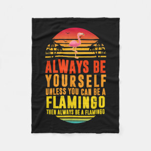 Seien Sie immer selbst, wenn Sie kein Flamingo sei Fleecedecke