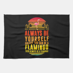 Seien Sie immer selbst, wenn Sie kein Flamingo sei Geschirrtuch