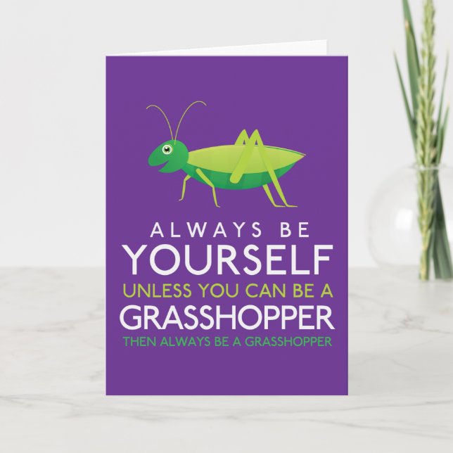 Seien Sie immer selbst, wenn Sie kein Grasshopper  Karte (Vorderseite)