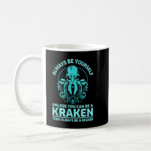Seien Sie immer selbst, wenn Sie kein Kraken, Spaß Kaffeetasse
