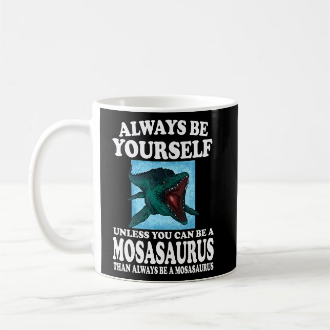 Seien Sie immer selbst, wenn Sie kein Mosasaurus s Kaffeetasse (Links)