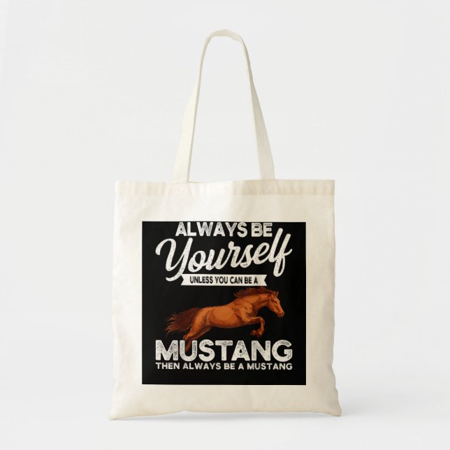 Seien Sie immer selbst, wenn Sie kein Mustang Hour Tragetasche (Vorne)