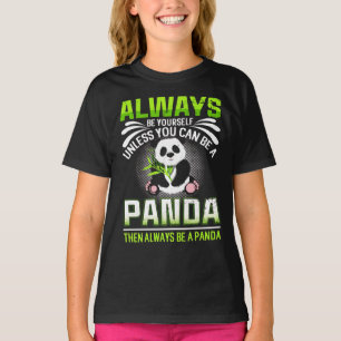 Seien Sie immer selbst, wenn Sie kein Panda sein k T-Shirt